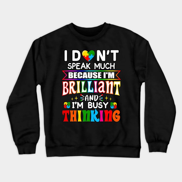 I Dont Speak Much Brilliant Autism Autistic Boys Girls Crewneck Sweatshirt by tabbythesing960